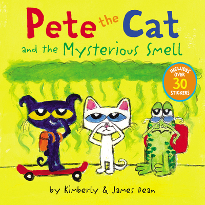 PETE THE CAT AND THE MYSTERIOUS SMELL