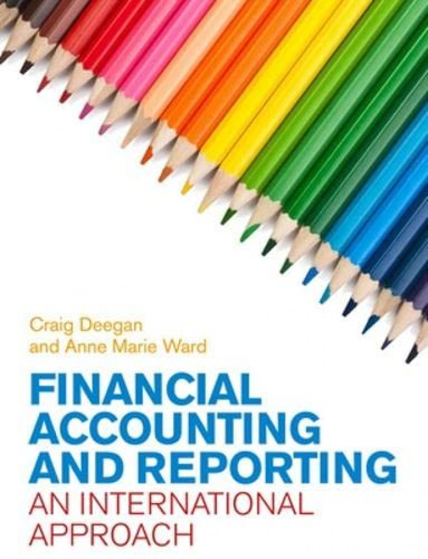 Financial accounting and reporting: an international approach - Deegan