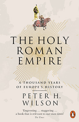 The Holy Roman Empire : A Thousand Years of Europe's History