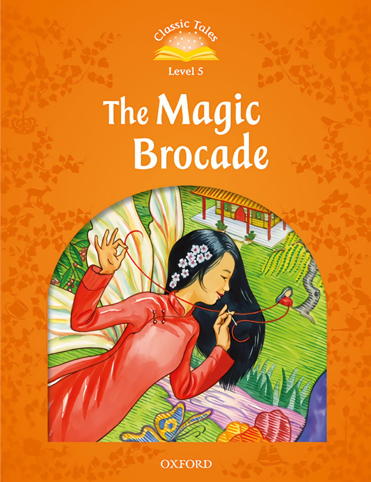 Classic Tales 5. The Magic Brocade. MP3 Pack 2nd Edition +MP3 PACK - Arengo, Sue