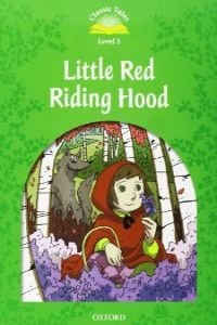 Classic Tales Level 3. Little Red Riding Hood: Pack 2nd Edit - Arengo, Sue