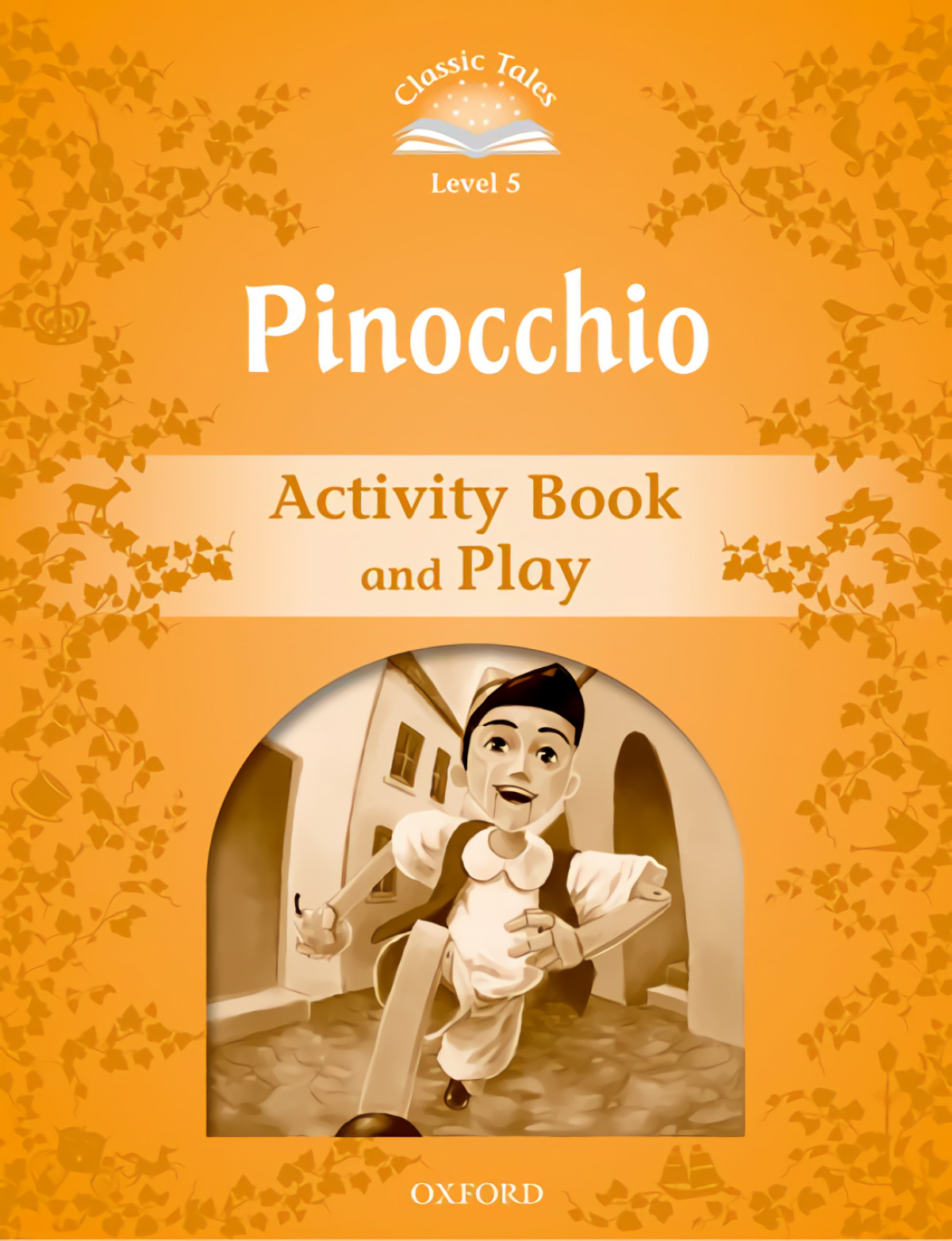 Classic Tales Level 5. Pinocchio: Activity Book 2nd Edition - Arengo, Sue