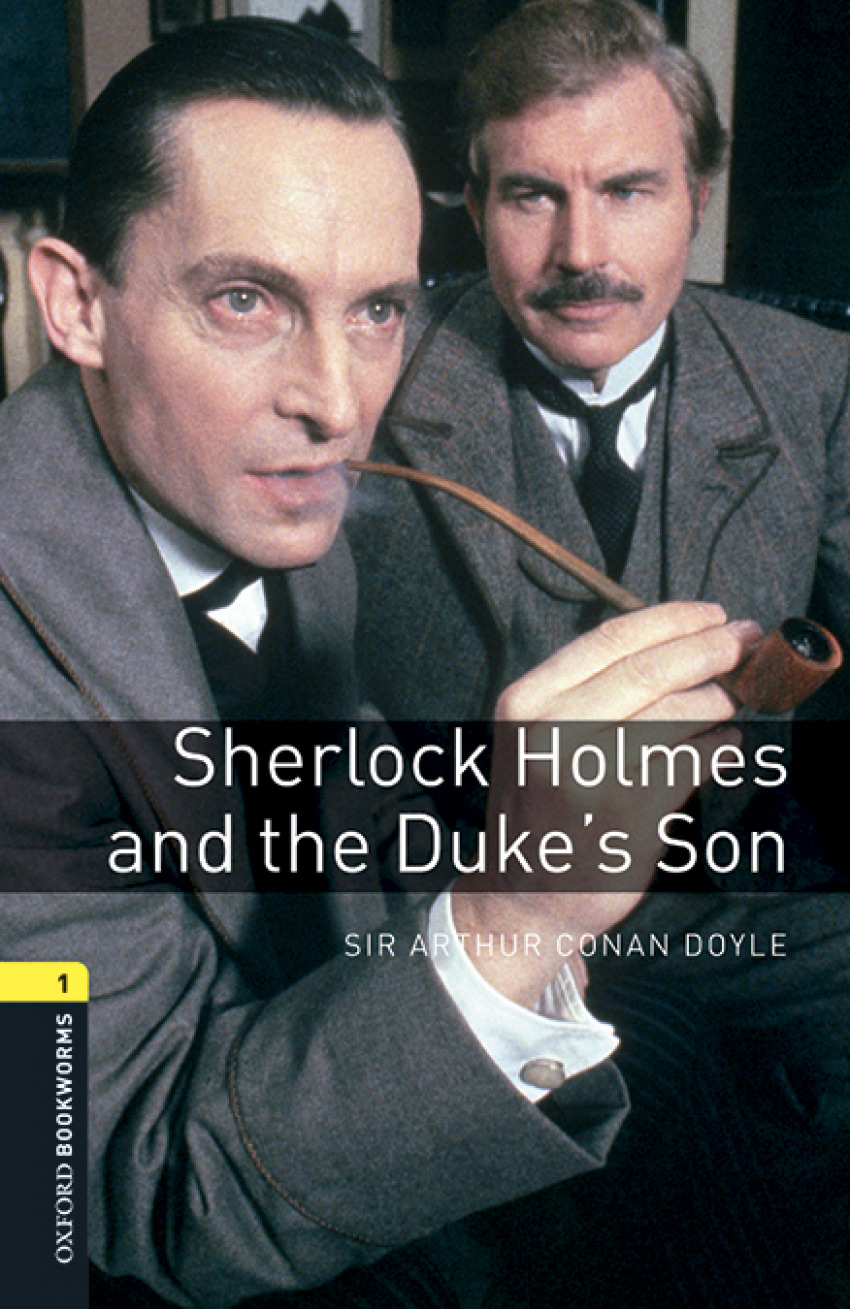 Sherlock Holmes and the Duke's Son Oxford Bookworms Library 1 - Conan Doyle, Arthur