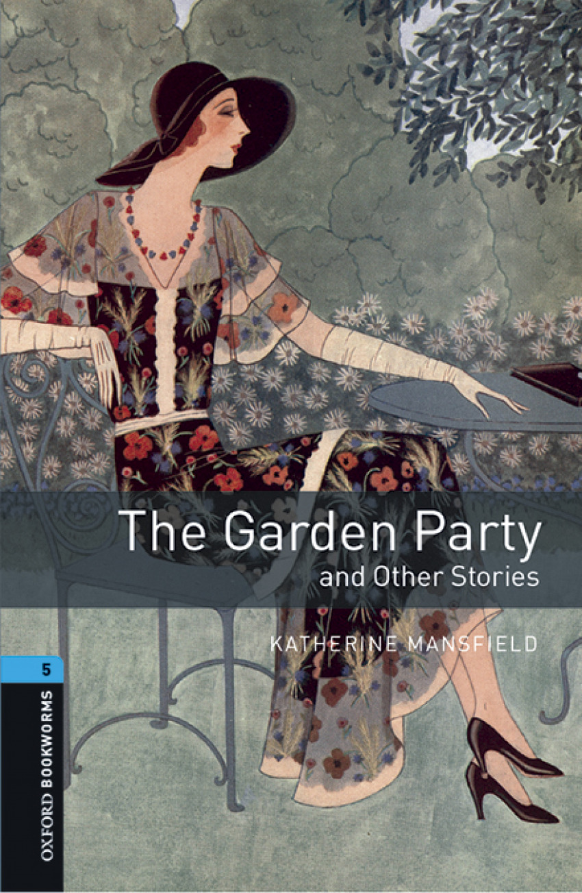Oxford Bookworms Library 5. The Garden Party and other Stori - Katherine Mansfield