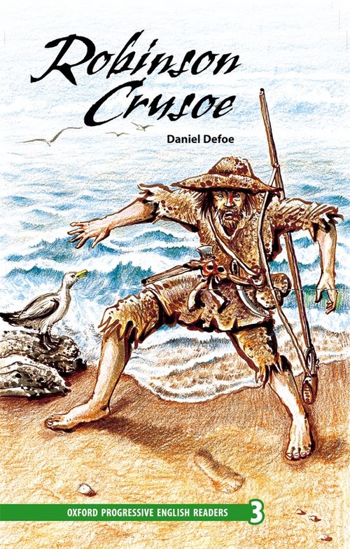 Oxford Progressive English Readers New Edition: Level 3 (3 100 headwords) Robinson Crusoe by Daniel Defoe Paperback | Indigo Chapters