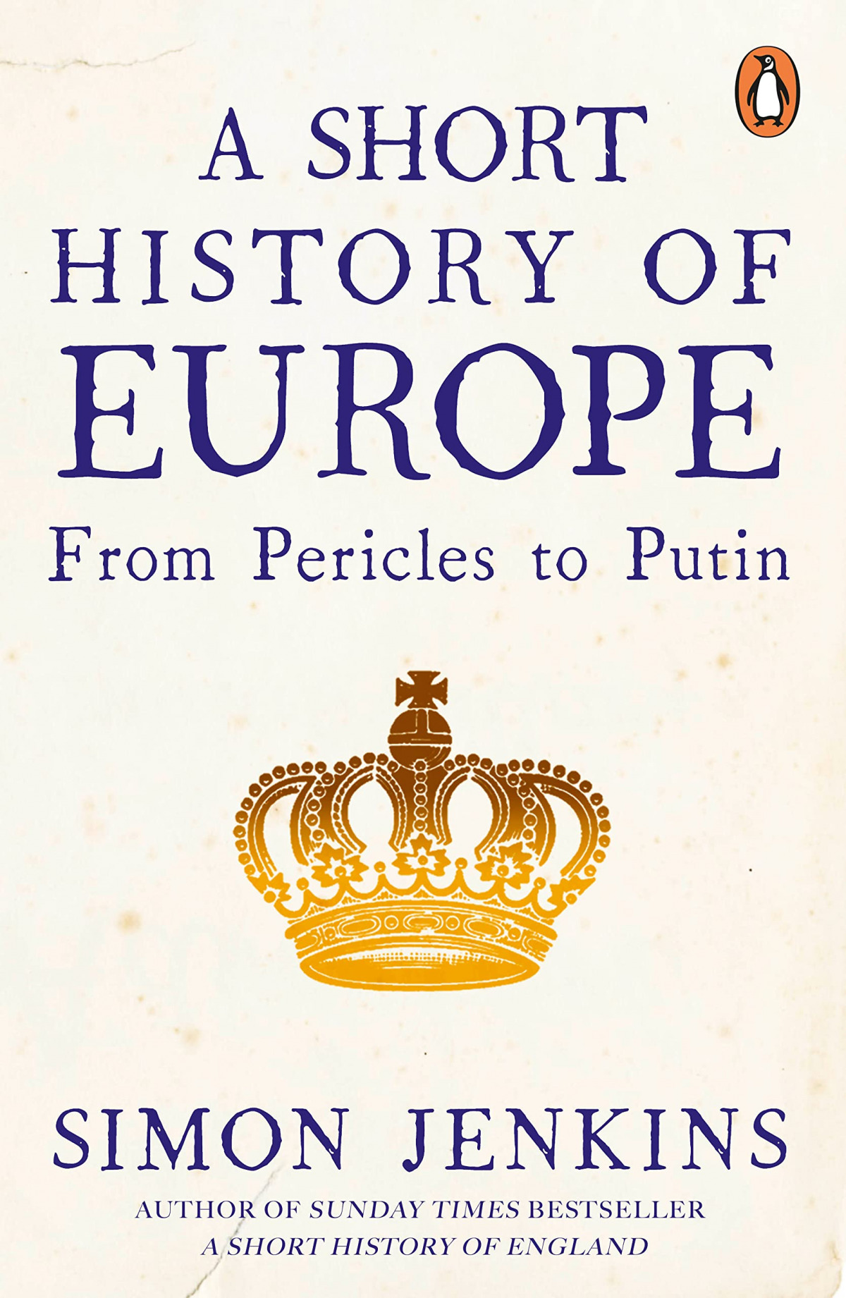 A Short History of Europe : From Pericles to Putin