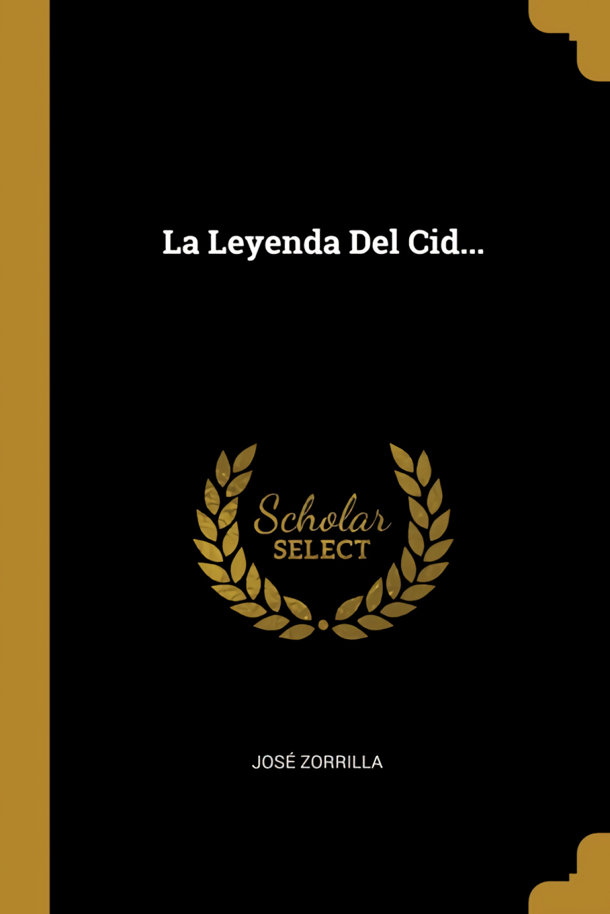 La Leyenda Del Cid... - Zorrilla, Jose