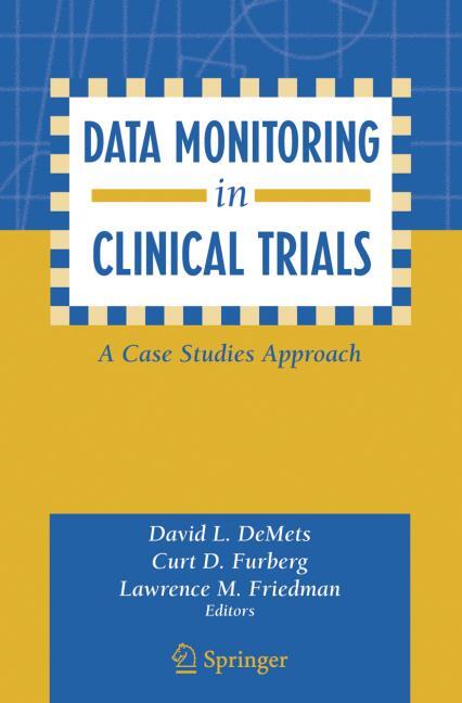 Data Monitoring In Clinical Trials: a Case Studies Approach.