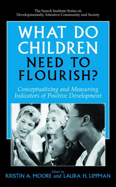 What Do Children Need To Flourish : Conceptualizing And Measuring Indicators Of