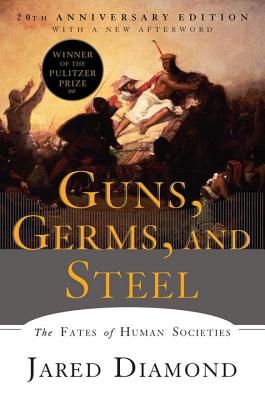 Guns, Germs and Steel: the Fates of Human Societies