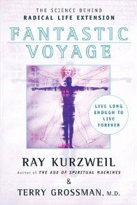 (kurzweil).fantastic voyage: live long enough live forever