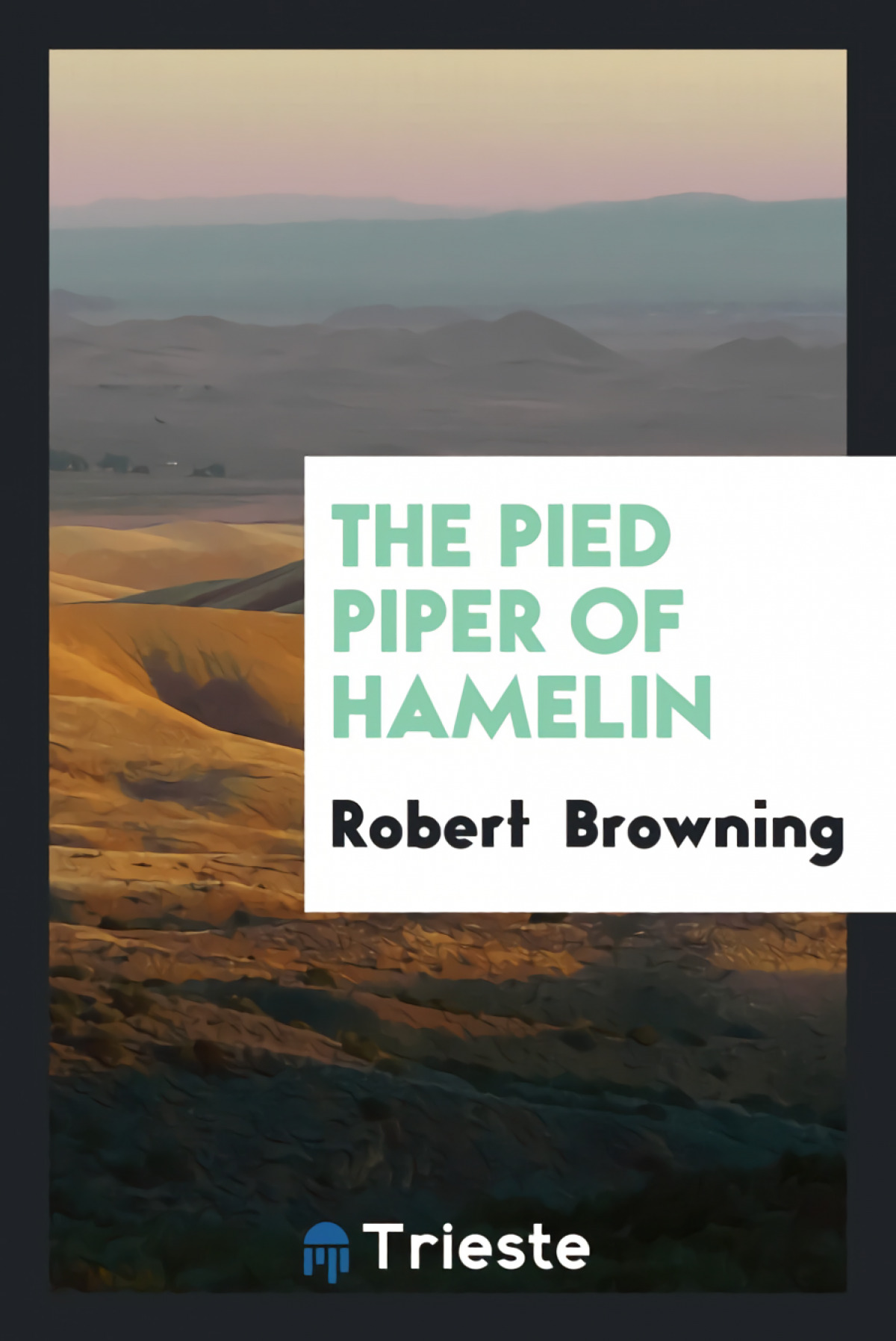The Pied Piper of Hamelin - Browning, Robert