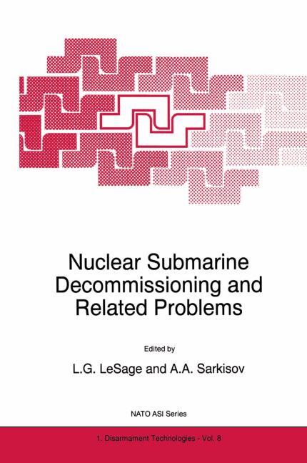 NUCLEAR SUBMARINE DECOMMISSIONING AND RELATED PROBLEMS