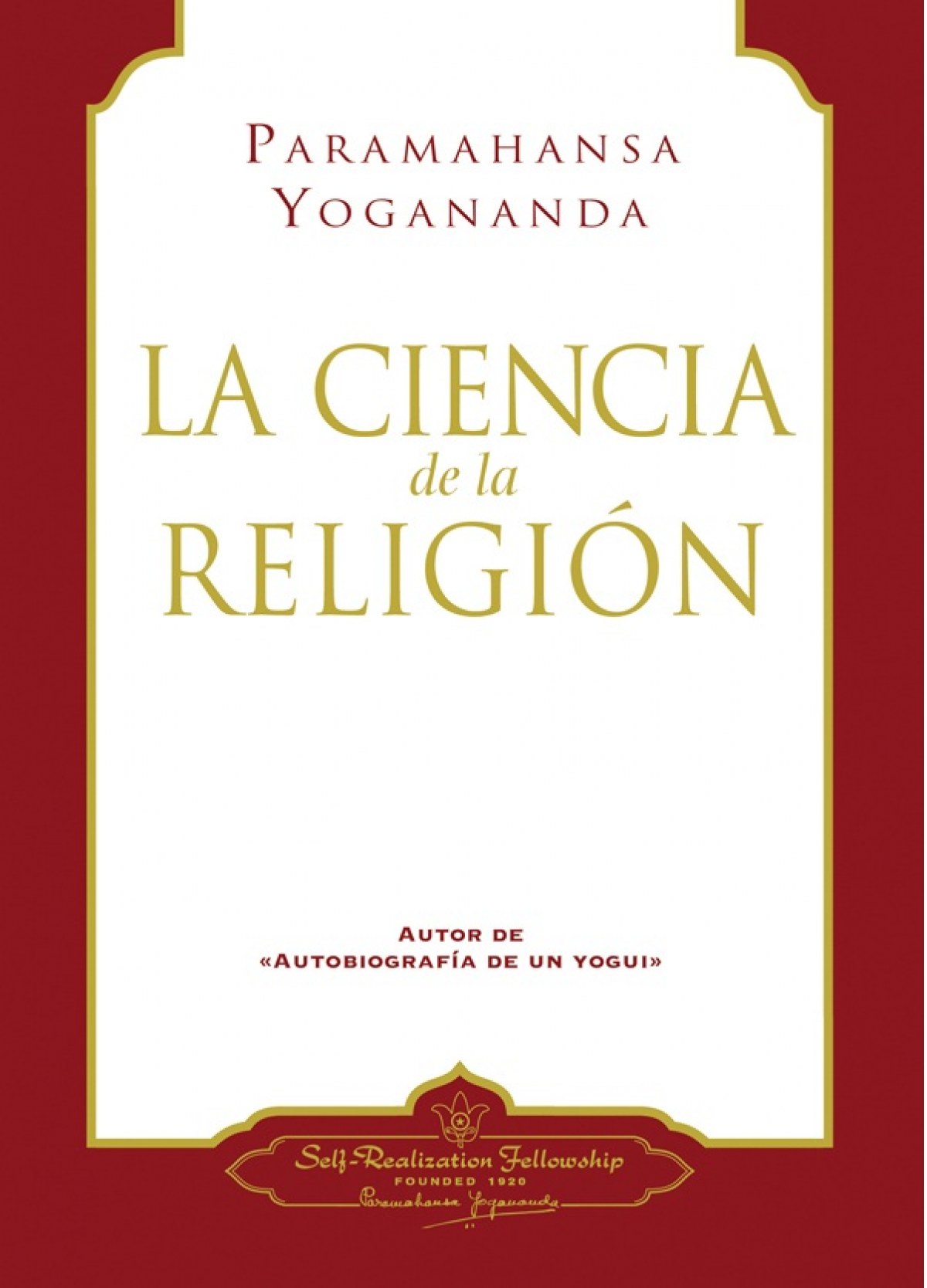 La ciencia de la religión - Paramahansa, Yogananda