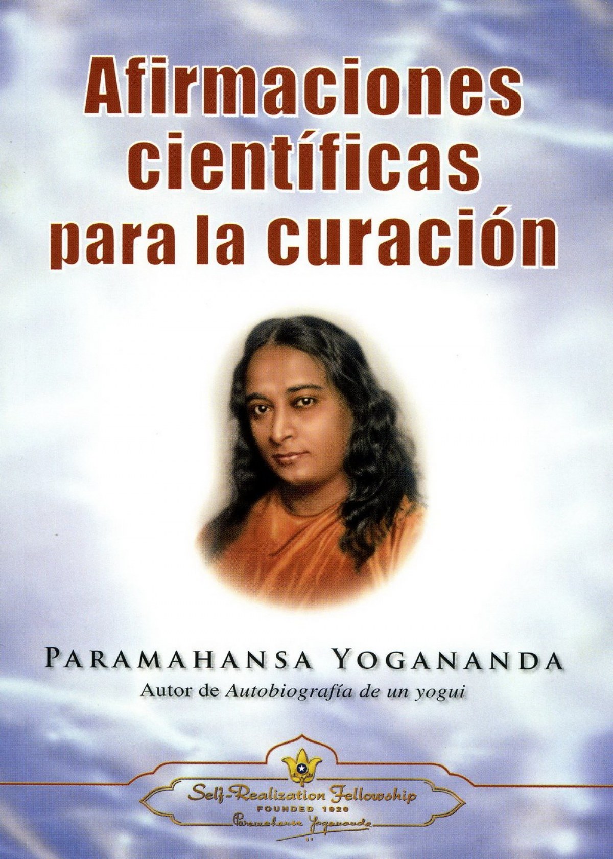Afirmaciones científicas para la curación - Yogananda, Paramahansa