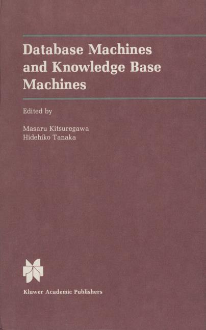 DATABASE MACHINES AND KNOWLEDGE BASE MACHINES