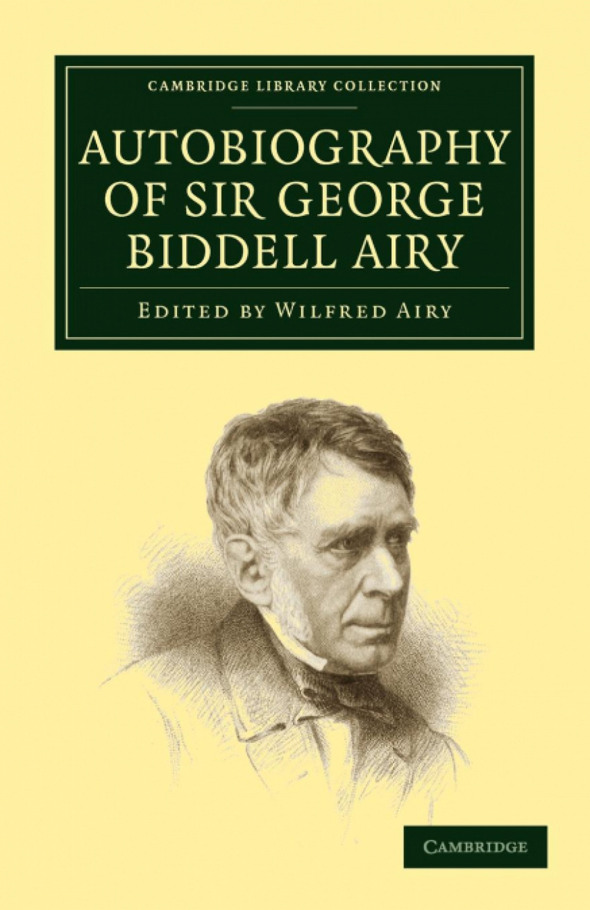 Autobiography of Sir George Biddell Airy - Airy, George Biddell