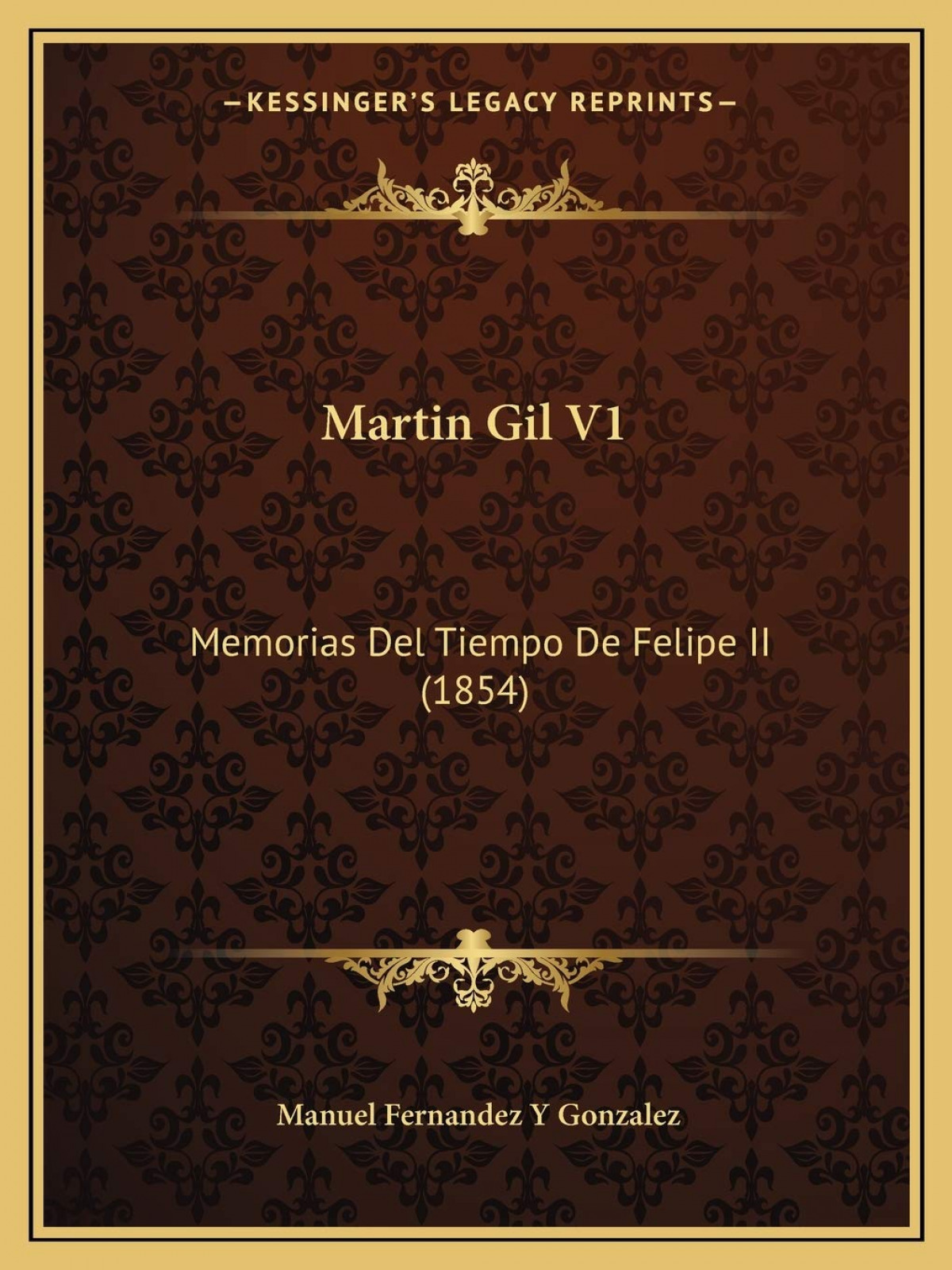 Martin Gil V1 Memorias Del Tiempo De Felipe II (1854) - González, Manuel Fernández y