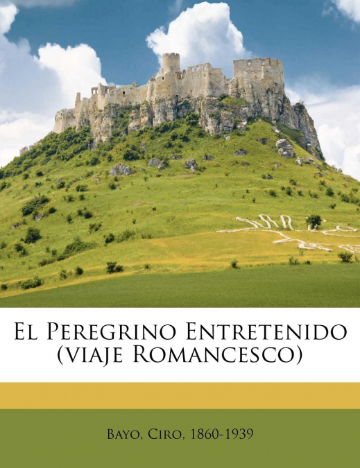 El Peregrino Entretenido (viaje Romancesco)
