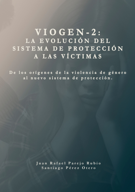 Sistema VioGen-2. La evoluci�n del sistema de protecci�n a las v�ctimas.