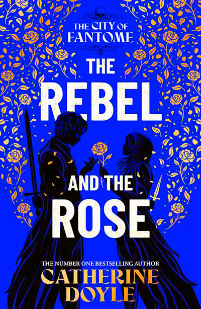 THE REBEL AND THE ROSE (THE CITY OF FANTOME 2)