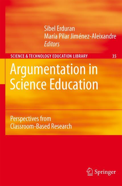 Argumentation In Science Education : Perspectives From Classroom-Based Research
