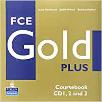 FCE GOLD PLUS COURSEBOOK CD 1, 2 AND 3