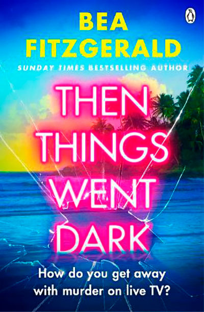 THEN THINGS WENT DARK