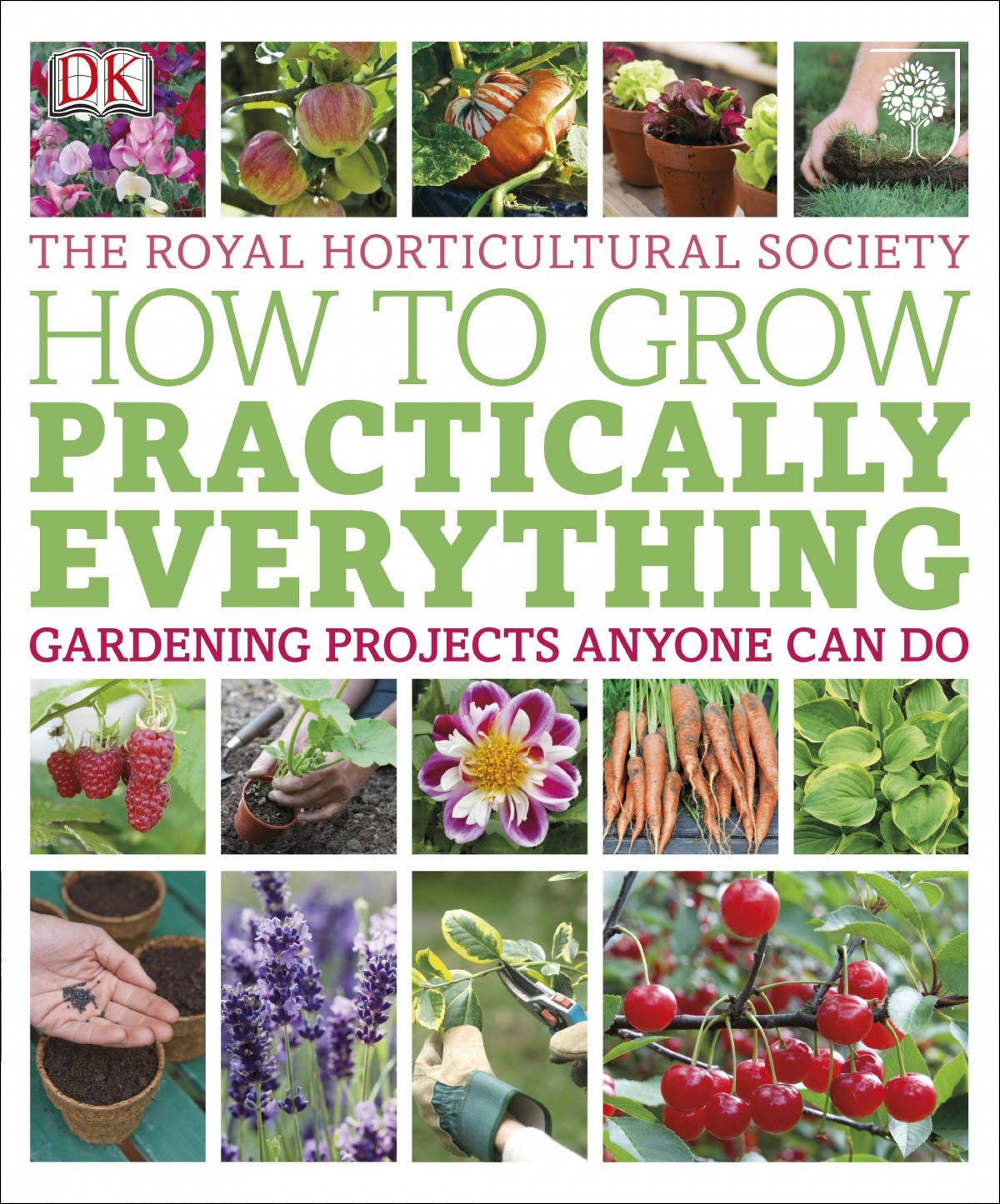 RHS HOW TO GROW PRACTICALLY EVERYTHING