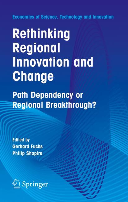 Rethinking Regional Innovation and Change: Path Dependency or Regional Breakthro