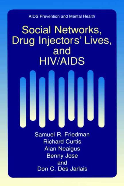 Social Networks, Drug Injectors? Lives, and HIV/AIDS
