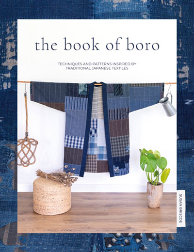Book of boro, The - echniques and patterns inspired by traditional Japanese text