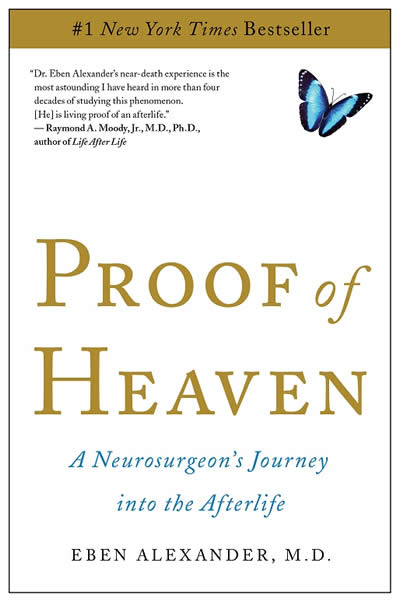 PROOF OF HEAVEN: A NEUROSURGEON'S JOURNEY INTO THE AFTERLIFE