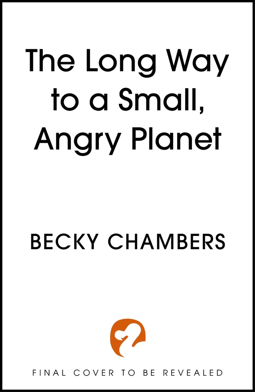 The Long Way to a Small, Angry Planet