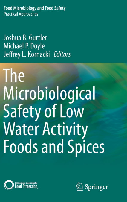 The Microbiological Safety of Low Water Activity Foods and Spices