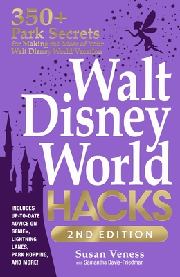 WALT DISNEY WORLD HACKS. 2ND EDITION