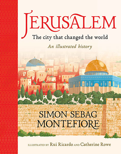 JERUSALEM: THE CITY THAT CHANGED THE WORLD