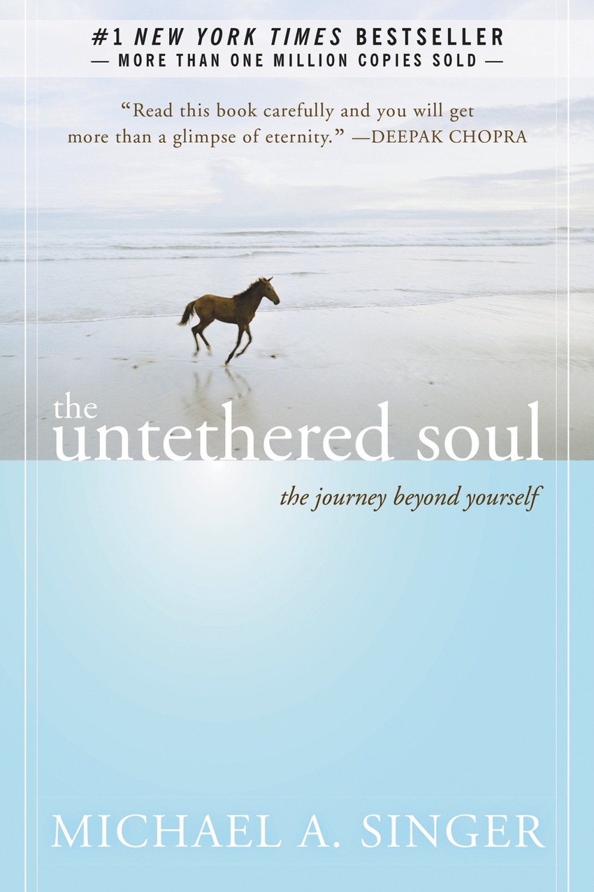 The Untethered Soul: The Journey Beyond Yourself