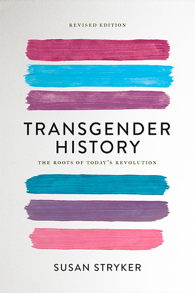 TRANSGENDER HISTORY, SECOND EDITION