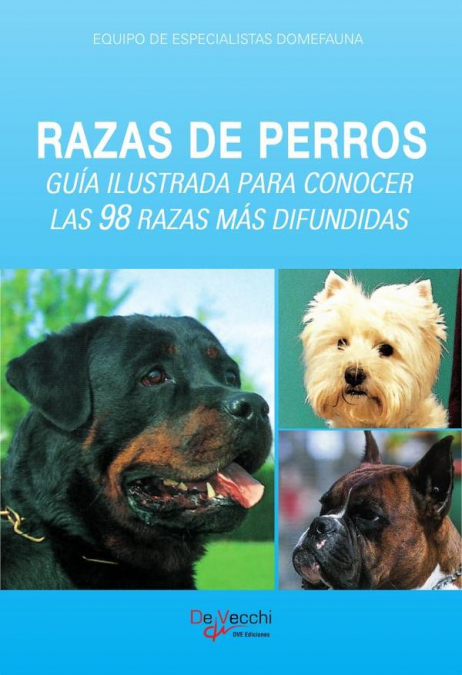 Razas de perros. Gu�a ilustrada para conocer las 98 razas m�s difundidas