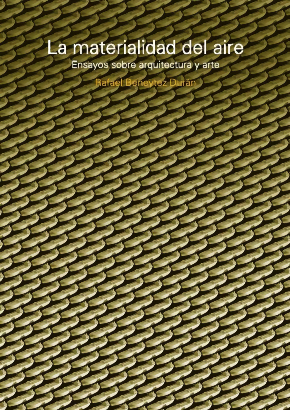 Materialidad del aire:ensayos sobre arquitectura y arte