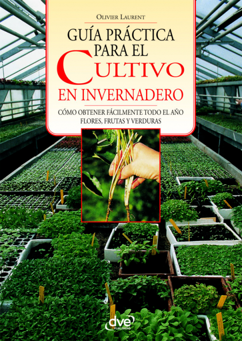 Gu�a pr�ctica para el cultivo en invernadero