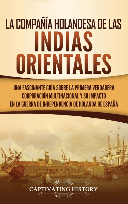 La Compa��a Holandesa de las Indias Orientales