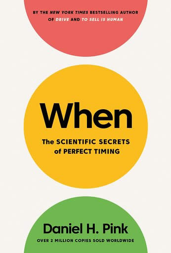 When : The Scientific Secrets of Perfect Timing