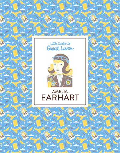 AMELIA EARHART: LITTLE GUIDES TO GREAT LIVES