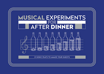 MUSICAL EXPERIMENTS FOR AFTER DINNER