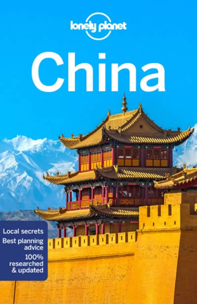 LONELY PLANET CHINA: PERFECT FOR EXPLORING TOP SIGHTS AND TAKING ROADS LESS TRAV