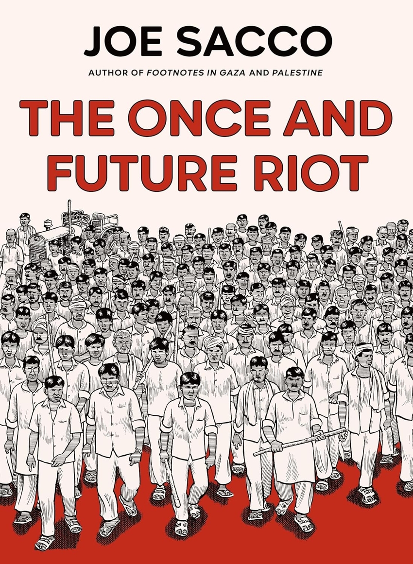 (SACCO).THE ONCE AND FUTURE RIOT (RANDOM HOUSE UK)