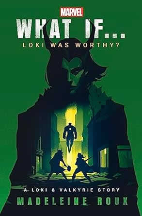 WHAT IF. . . LOKI WAS WORTHY?