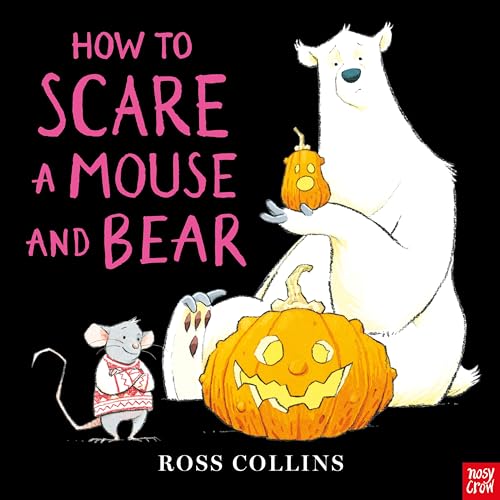 HOW TO SCARE A MOUSE AND BEAR